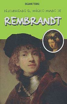 Descubriendo el mágico mundo de Rembrandt / Pd.