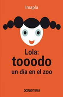 Lola. Tooodo un día en el zoo