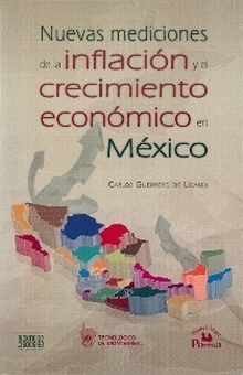 NUEVAS MEDICIONES DE LA INFLACION Y EL CRECIMIENTO ECONOMICO EN MEXICO