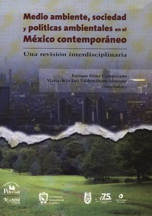 MEDIO AMBIENTE SOCIEDAD Y POLITICAS AMBIENTALES EN EL MEXICO CONTEMPORANEO. UNA REVISION INTERDISCIPLINARIA