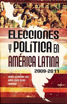 ELECCIONES Y POLITICA EN AMERICA LATINA