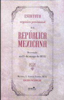 ESTATUTO ORGANICO PROVISIONAL DE LA REPUBLICA MEXICANA. DECRETADO EN 15 DE MAYO DE 1856 / PD.