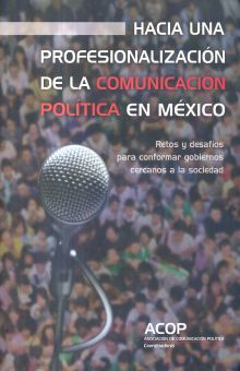 HACIA UNA PROFESIONALIZACION DE LA COMUNICACION POLITICA EN MEXICO