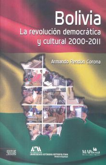 BOLIVIA. LA REVOLUCION DEMOCRATICA Y CULTURAL 2000 - 2011