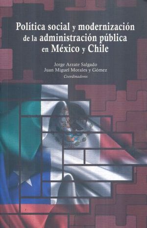 POLITICA SOCIAL Y MODERNIZACION DE LA ADMINISTRACION PUBLICA EN MEXICO Y CHILE
