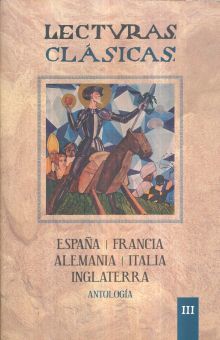 LECTURAS CLASICAS. ESPAÑA FRANCIA ALEMANIA ITALIA INGLATERRA. ANTOLOGIA / VOL. III