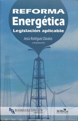 REFORMA ENERGETICA. LEGISLACION APLICABLE (INCLUYE CD)