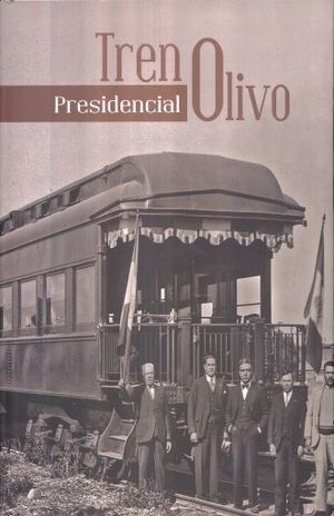 TREN PRESIDENCIAL OLIVO / PD.