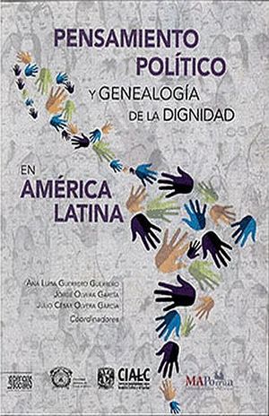 PENSAMIENTO POLITICO Y GENEALOGIA DE LA DIGNIDAD EN AMERICA LATINA