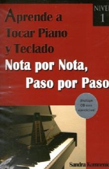 APRENDE A TOCAR PIANO Y TECLADO 1. NOTA POR NOTA PASO A PASO (INCLUYE CD)