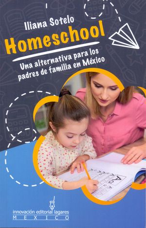 Homeschool una alternativa para los padres de familia en México