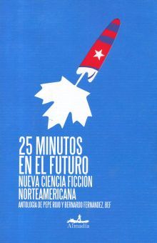 25 MINUTOS EN EL FUTURO. NUEVA CIENCIA FICCION NORTEAMERICANA