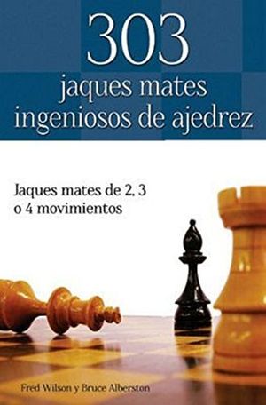 303 JAQUES MATES INGENIOSOS DE AJEDREZ