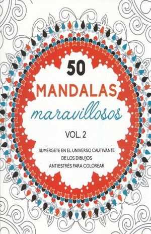 50 MANDALAS MARAVILLOSOS / VOL. 2