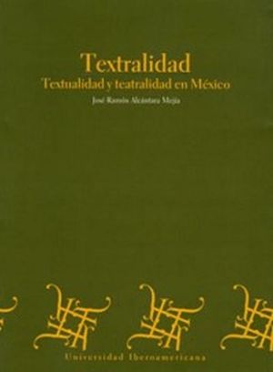 TEXTRALIDAD TEXTUALIDAD Y TEATRALIDAD EN MEXICO