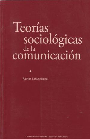 TEORIAS SOCIOLOGICAS DE LA COMUNICACION