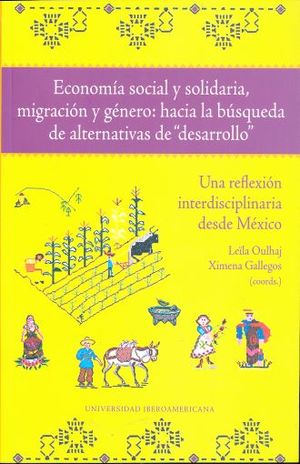 ECONOMIA SOCIAL Y SOLIDARIA MIGRACION Y GENERO HACIA LA BUSQUEDA DE ALTERNATIVAS DE DESARROLLO