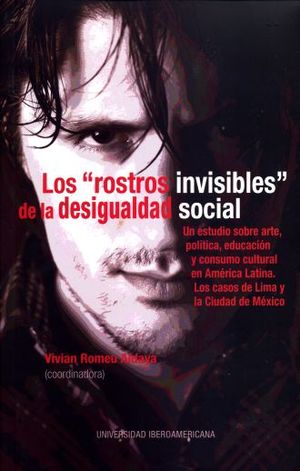 ROSTROS INVISIBLES DE LA DESIGUALDAD SOCIAL, LOS.