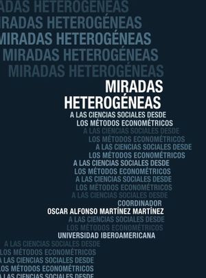 Miradas heterogéneas: a las ciencias sociales desde los métodos econométricos