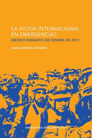 La ayuda internacional en emergencias. México durante los sismos de 2017