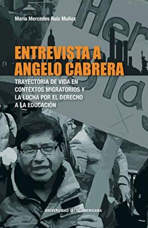 Entrevista a Angelo Cabrera.Trayectoria de vida en contextos migratorios y la lucha por el derecho a la educación