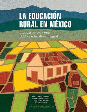 La educación rural en México. propuestas para una política integral