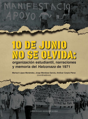 10 de junio no se olvida: organización estudiantil, narraciones y memoria de Halconazo de 1971