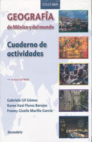 GEOGRAFIA DE MEXICO Y DEL MUNDO CUADERNO DE ACTIVIDADES. SECUNDARIA (INCLUYE CD)