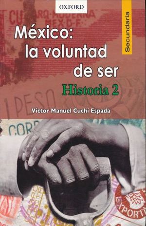 MEXICO LA VOLUNTAD DE SER HISTORIA 2. SECUNDARIA