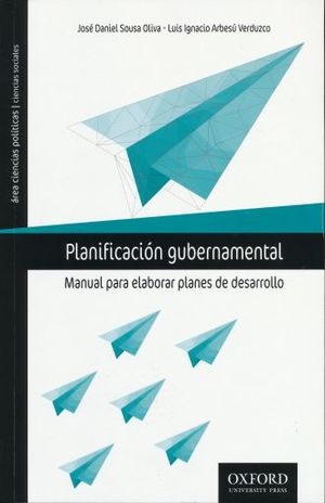 PLANIFICACION GUBERNAMENTAL. MANUAL PARA ELABORAR PLANES DE DESARROLLO
