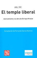 El temple liberal. Acercamiento a la obra de Enrique Krauze