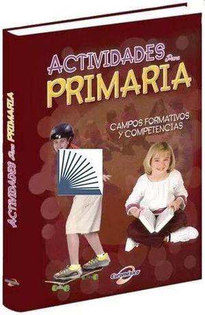 ACTIVIDADES PARA PRIMARIA. CAMPOS FORMATIVOS Y COMPETENCIAS / PD. (INCLUYE CD)
