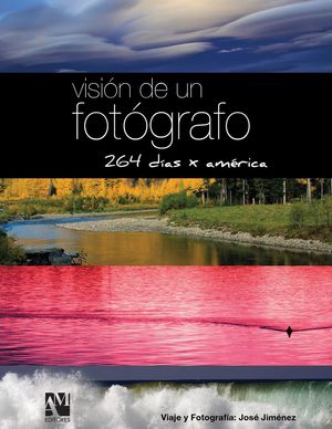 VISION DE UN FOTOGRAFO. 264 DIAS POR AMERICA / PD.