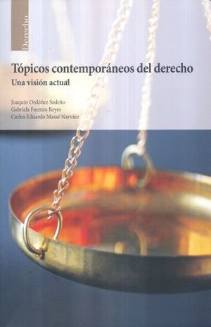 TOPICOS CONTEMPORANEOS DEL DERECHO. UNA VISION ACTUAL