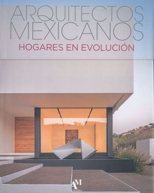 ARQUITECTOS MEXICANOS. HOGARES EN EVOLUCION / PD.