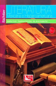 LITERATURA MEXICANA E HISPANOAMERICANA. SERIE BACHILLER BACHILLERATO / 4 ED.