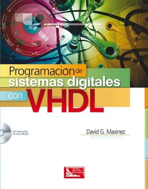 PROGRAMACION DE SISTEMAS DIGITALES CON VHDL (INCLUYE CD)