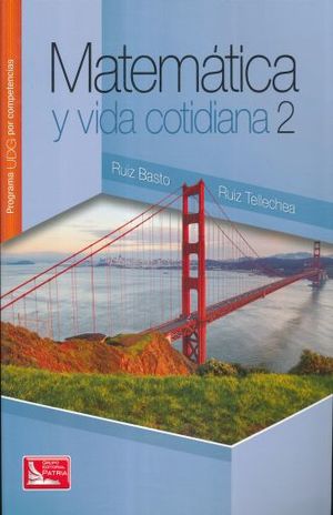 MATEMATICA Y VIDA COTIDIANA 2. BACHILLERATO PROGRAMA UDG POR COMPETENCIAS