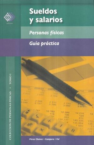 SUELDOS Y SALARIOS / PERSONAS FISICAS TOMO I