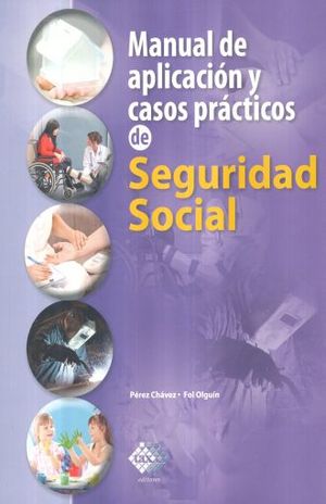 MANUAL DE APLICACION Y CASOS PRACTICOS DE SEGURIDAD SOCIAL