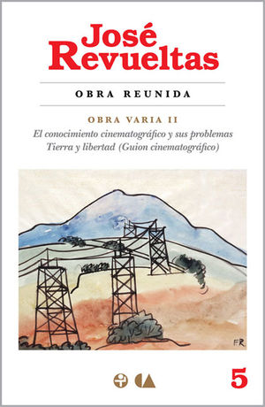 OBRA VARIA II / EL CONOCIMIENTO CINEMATOGRAFICO Y SUS PROBLEMAS / TIERRA Y LIBERTAD