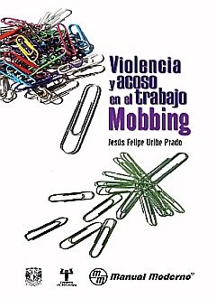 VIOLENCIA Y ACOSO EN EL TRABAJO MOBBING