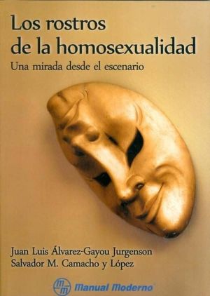ROSTROS DE LA HOMOSEXUALIDAD, LOS. UNA MIRADA DESDE EL ESCENARIO