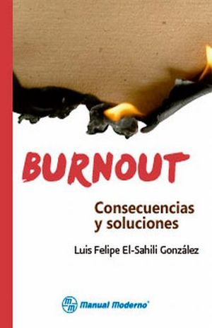 BURNOUT. CONSECUENCIAS Y SOLUCIONES