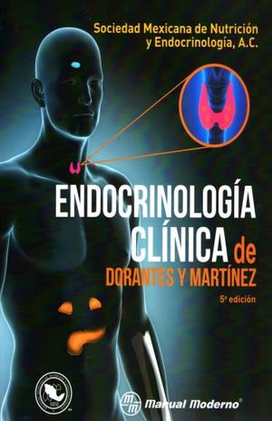 ENDOCRINOLOGIA CLINICA DE DORANTES Y MARTINEZ / 5 ED.