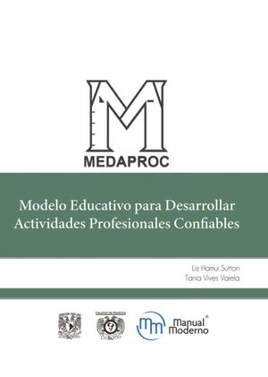 MEDAPROC. Modelo educativo para desarrollar actividades profesionales confiables