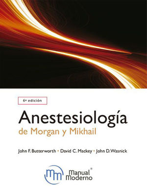 Anestesiología clínica de Morgan y Mikhail / 6 ed. / pd.