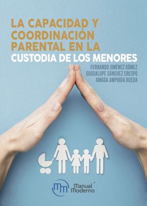 La capacidad y coordinación parental en la custodia de los menores
