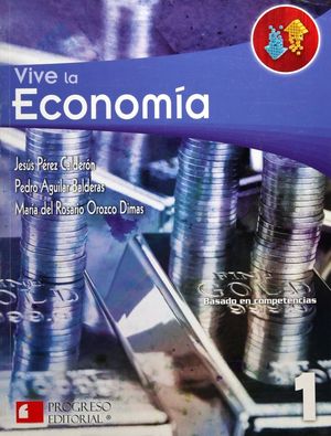 VIVE LA ECONOMIA 1. BASA EN COMPETENCIAS BACHILLERATO