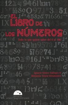 LIBRO DE LOS NUMEROS, EL. TODO LO QUE QUIERE SABER DEL 0 AL 100
